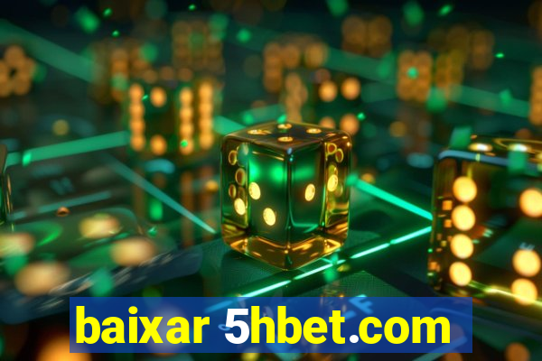 baixar 5hbet.com